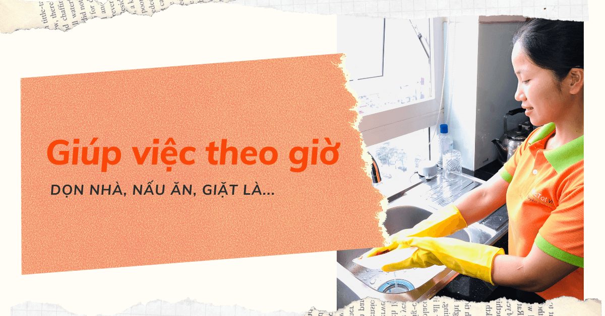 kinh-nghiem-lua-chon-giup-viec-theo-gio-va-gia-giup-viec-theo-gio-hien-nay-1